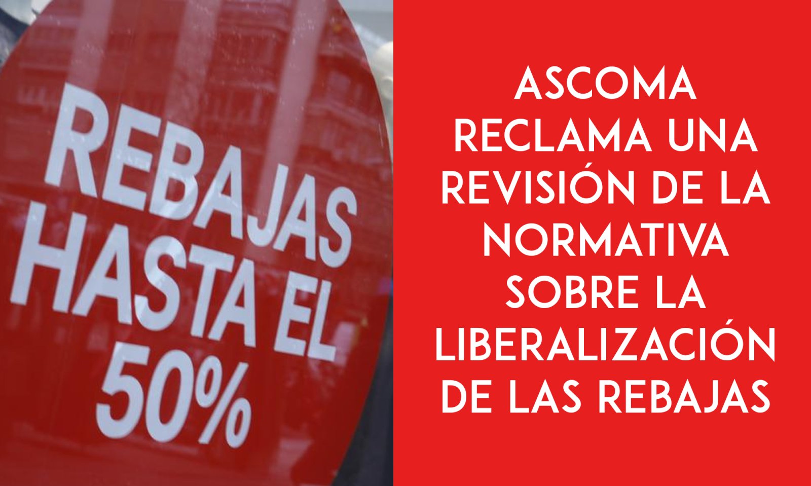 ASCOMA reclama una revisión de la normativa sobre la liberalización de las rebajas